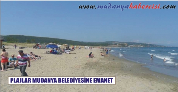 PLAJLAR MUDANYA BELEDYESNE EMANET